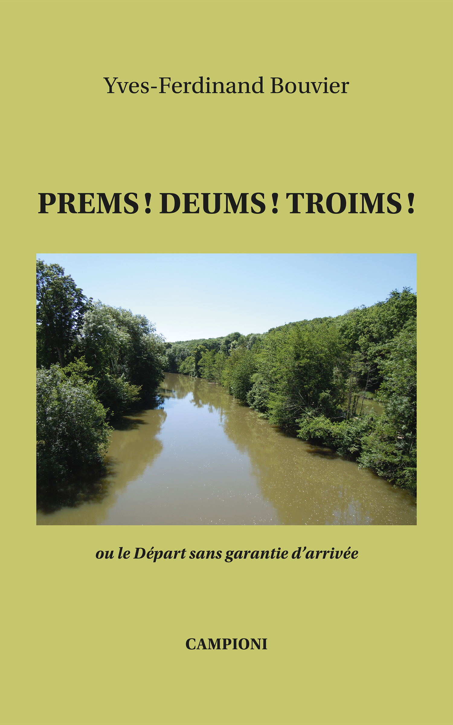 Prems ! Deums ! Troims ! ou le Départ sans garantie d’arrivée